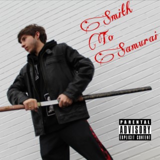 Smith To Samurai lyrics | Boomplay Music