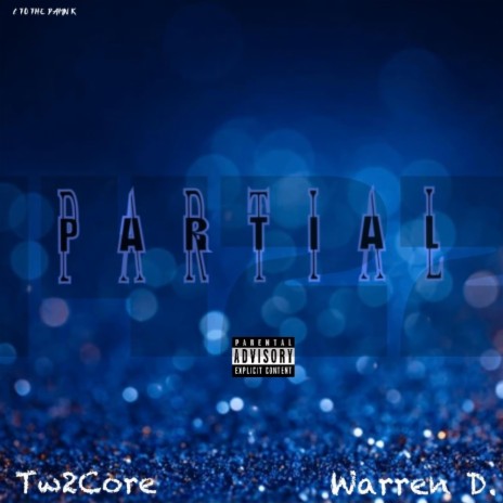 Partial ft. Tw2Core | Boomplay Music
