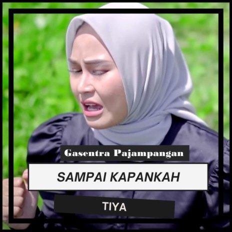 Sampai Kapankah ft. TIYA | Boomplay Music