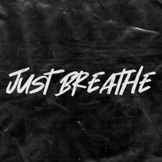 Just Breathe