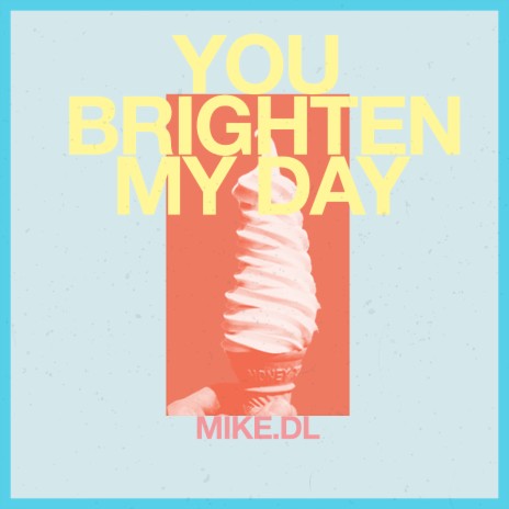 You Brighten My Day | Boomplay Music