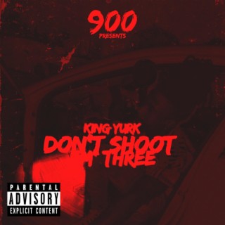 Dont Shoot Em' Three (Deluxe)