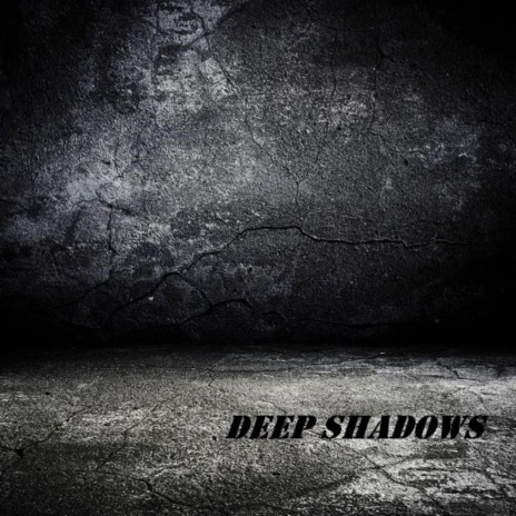 Deep Shadows | Boomplay Music