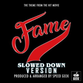 Fame Main Theme (From Fame) (Slowed Down Version)