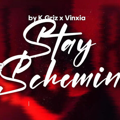 Stay Schemin ft. Vinxia | Boomplay Music