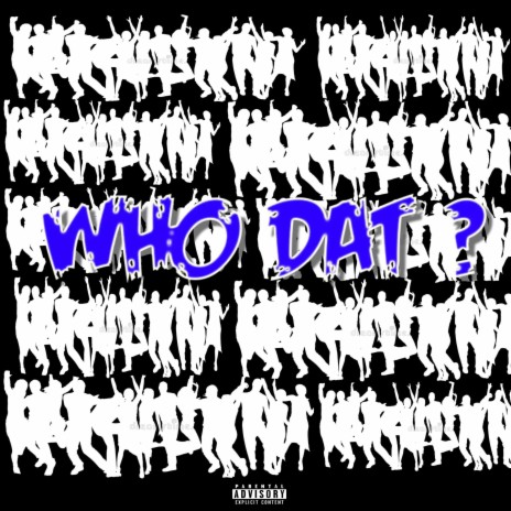 WHO DAT ? | Boomplay Music