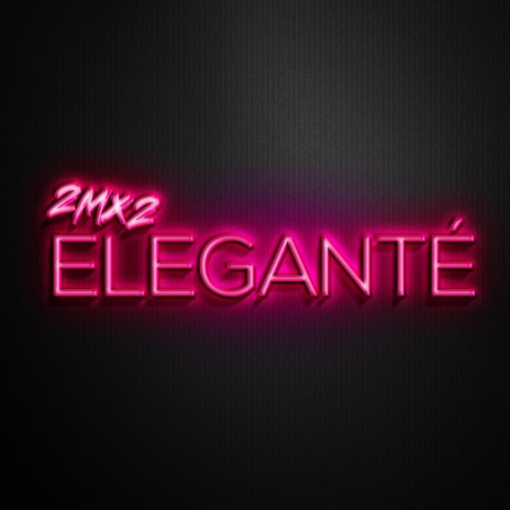 Eleganté | Boomplay Music