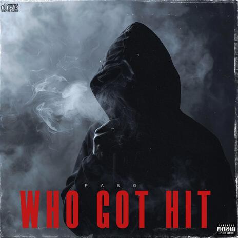 WHO GOT HIT | Boomplay Music