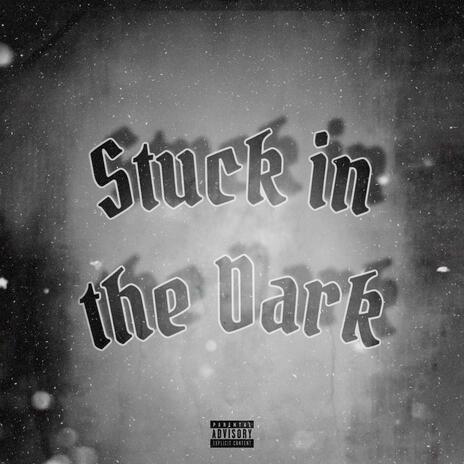 Stuck in the Dark