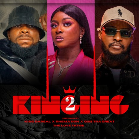 KINGING, Pt. 2 ft. Rhema Don, Quiz Tha Great & The Love Trybe | Boomplay Music