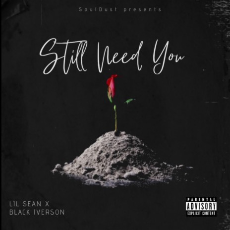 Still Need You ft. Black Iverson | Boomplay Music