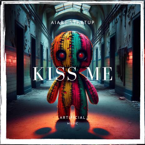 Kiss Me | Boomplay Music