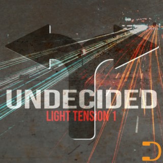 Undecided: Light Tension One