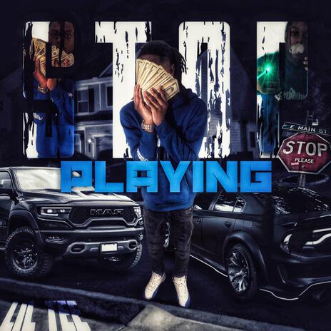 Stop Playing | Boomplay Music