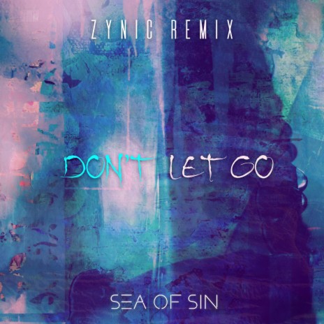 Don't Let Go (Zynic Remix) ft. Zynic