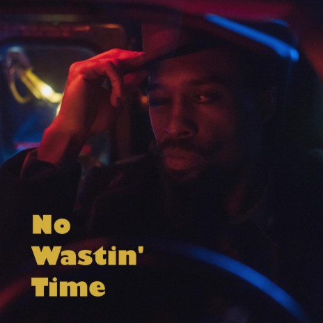 No Wastin' Time