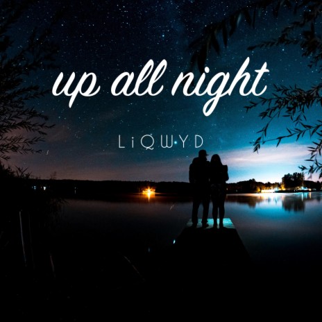 Up all night | Boomplay Music