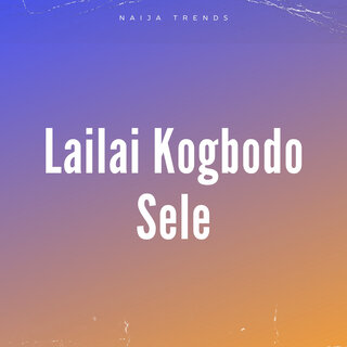 Lailai Kogbodo Sele