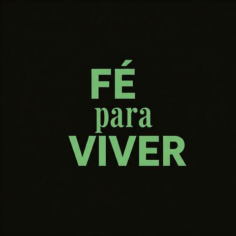 Fé Para Viver | Boomplay Music