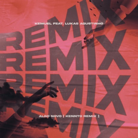 Algo Novo (Kennto Remix) ft. Kennto & Lukas Agustinho