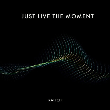 Just live the moment ft. JUSTINE | Boomplay Music