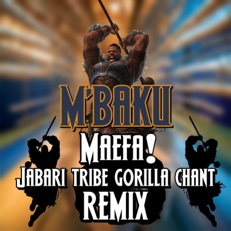 M'Baku Maefa! Jabari Tribe Gorilla Chant (Remix) ft. Remix Maniacs | Boomplay Music