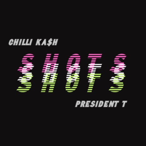 Shots ft. President T | Boomplay Music