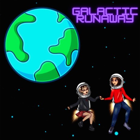 Galactic Runaway | Boomplay Music