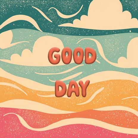 Good Day | Boomplay Music