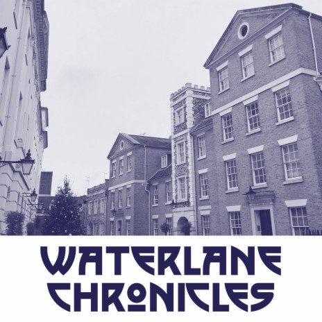 Waterlane Chronicles | Boomplay Music