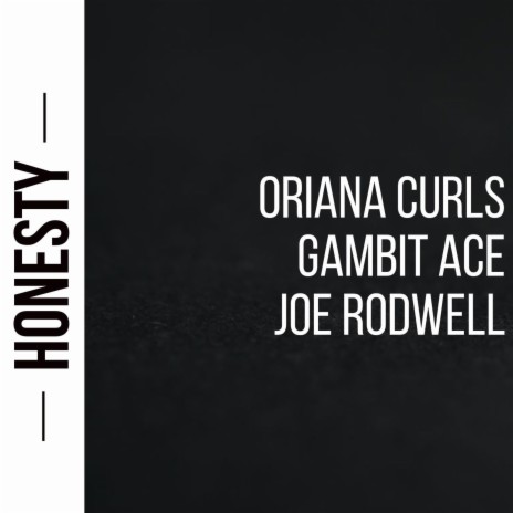 Honesty ft. Oriana Curls & Gambit Ace | Boomplay Music