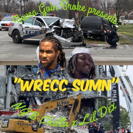 Wrecc Sumn ft. Lil Dex | Boomplay Music