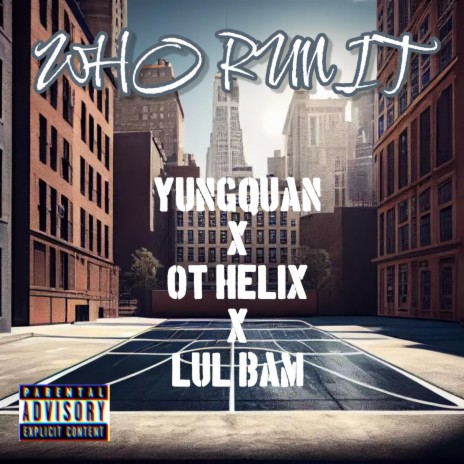 WHO RUN IT ft. Ot helix & Lul bam