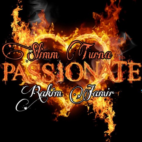 Passionate ft. Rakim Jamir