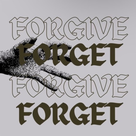 Forgive & Forget | Boomplay Music