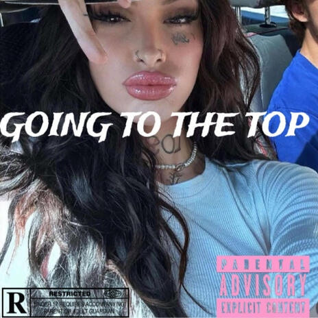 GOING TO THE TOP | Boomplay Music