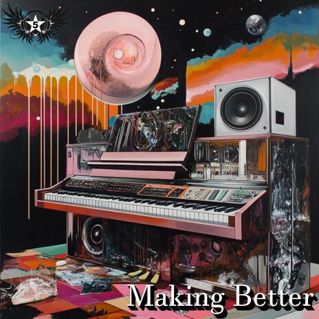 Making Better | Boomplay Music