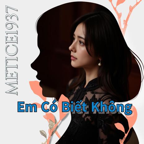 Em Có Biết Không | Boomplay Music