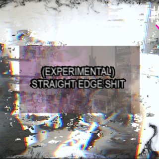 STRAIGHT EDGE SHIT