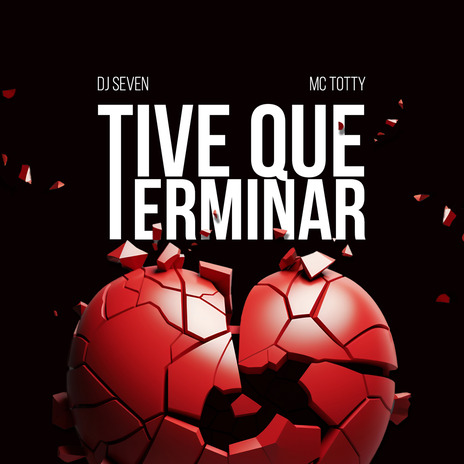 Tive Que Terminar ft. MC Totty | Boomplay Music