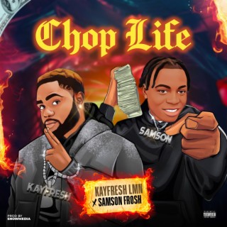 Chop life ft. Samson Frosh lyrics | Boomplay Music