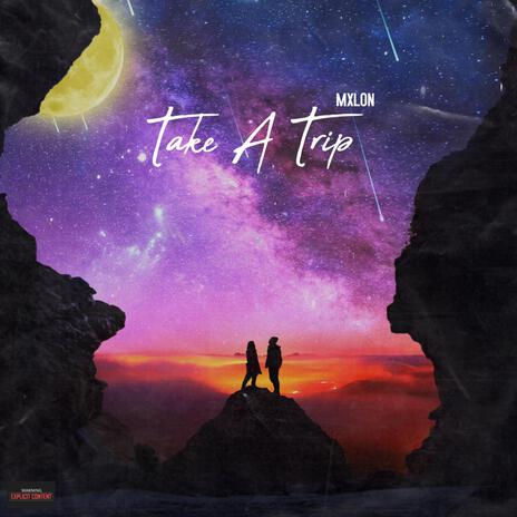 Take A Trip | Boomplay Music