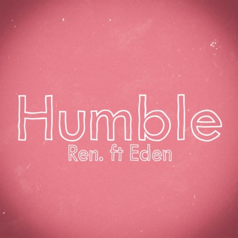 Humble ft. Eden Nash | Boomplay Music