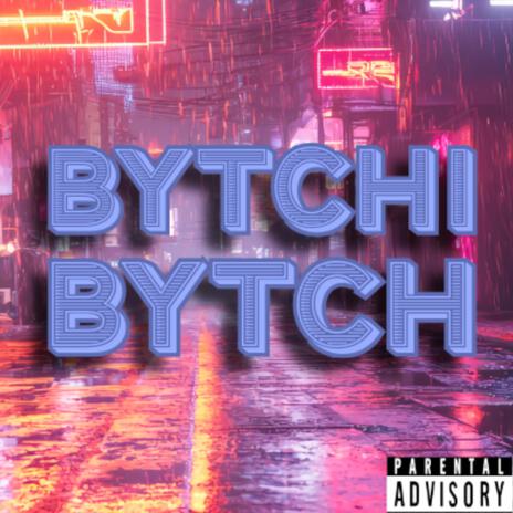 BYTCHi BYTCH ft. WiSkii | Boomplay Music