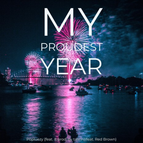 My Proudest Year ft. Red Brown & talinn | Boomplay Music