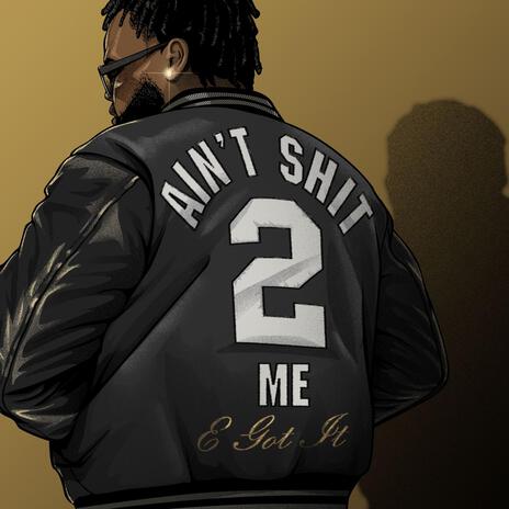 Aint Shit 2 Me | Boomplay Music