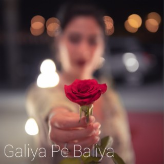 Galiya Pe Baliya (Mixup)