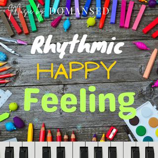 Rhythmic Happy Feeling