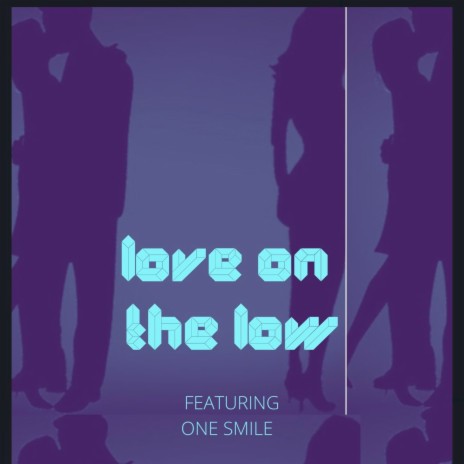 Love On The Low ft. OneSmile | Boomplay Music