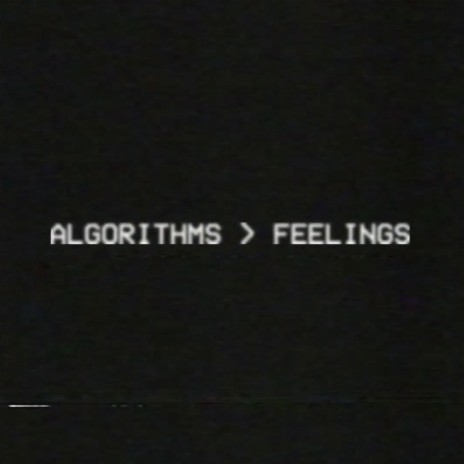 Algorithms > Feelings | Boomplay Music